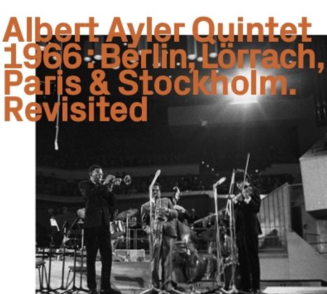 Albert Ayler (1936-1970): Berlin, Lörrach, Paris &amp; Stockholm, 2 CDs