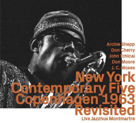 Archie Shepp, Don Cherry, John Thicai &amp; Don Moore: Copenhagen 1963 Revisited, CD