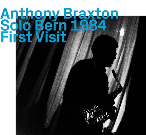 Anthony Braxton (geb. 1945): Solo Bern 1984, First Visit, CD