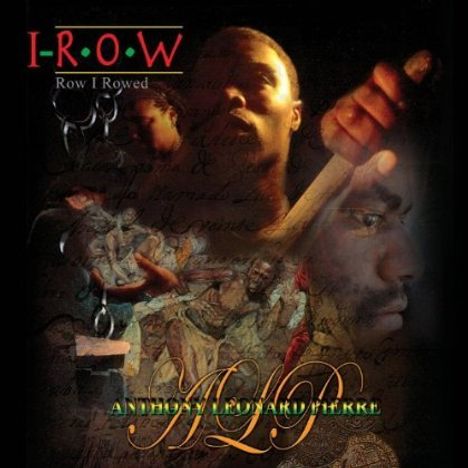 Anthony Leonard Pierre: Ir.O.W: Row I Rowed, CD