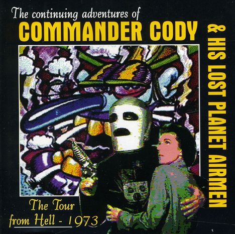 Commander Cody: The Tour From Hell - 1973, CD