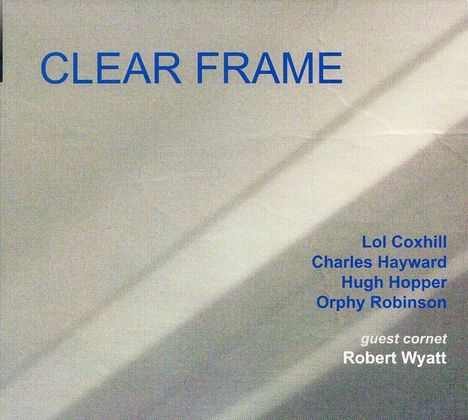 Charles Hayward, Hugh Hopper, Lol Coxhill &amp; Orphy Robinson: Clear Frame, CD