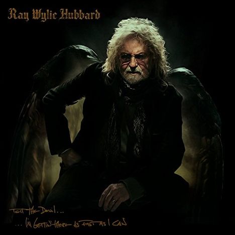 Ray Wylie Hubbard: Tell The Devil...I'm Gettin' There As Fast As I Can, CD