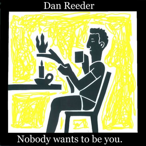 Dan Reeder: Nobody Wants to Be You EP, CD