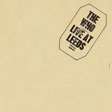 Text in schwarzem Stempel: "THE WHO LIVE AT LEEDS TRACK 2406 001" auf beigem Hintergrund.