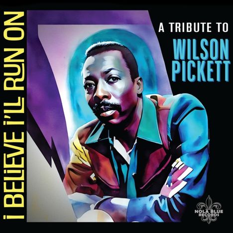 I Believe I'll Run On: A Tribute To Wilson Pickett, CD