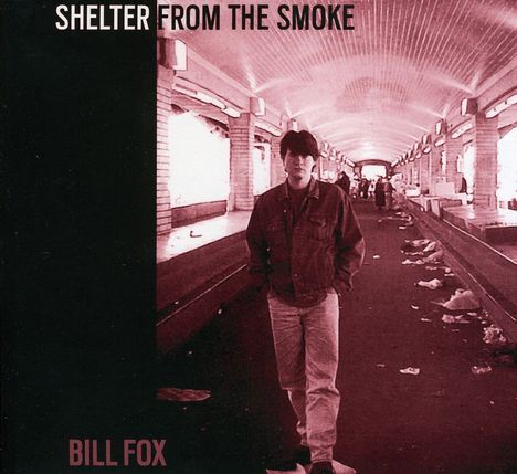 Bill Fox: Shelter From The Smoke, CD