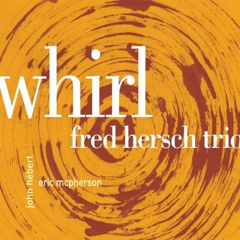 Fred Hersch (geb. 1955): Whirl, CD