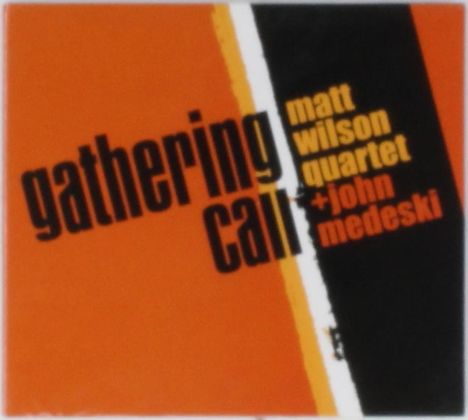 Matt Wilson (Jazz Drummer) (geb. 1964): Gathering Call, CD