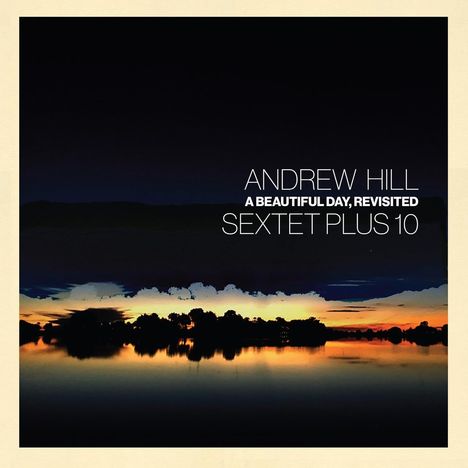 Andrew Hill (1931-2007): A Beautiful Day, Revisited, 2 CDs