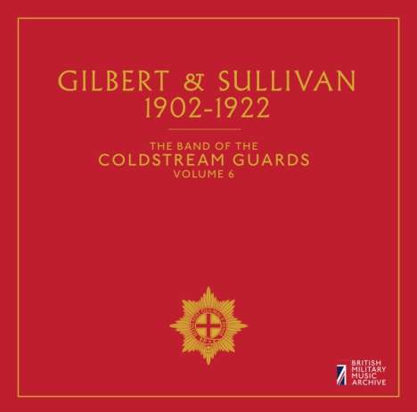 The Band of the Coldstream Guards Vol.6 - Gilbert &amp; Sullivan 1902-1922, CD