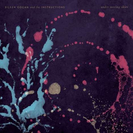 Eileen Gogan &amp; The Instructions: Under Moving Skies, LP