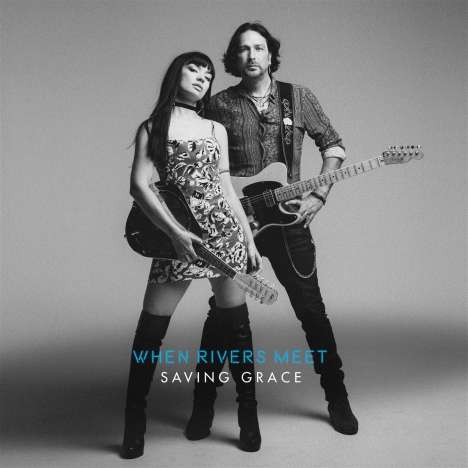 When Rivers Meet: Saving Grace, LP