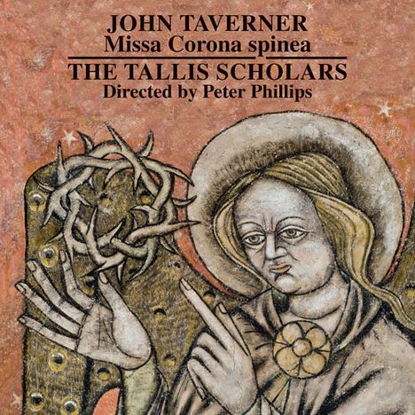 John Taverner (1490-1545): Missa Corona Spinea, CD