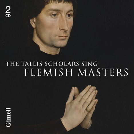 The Tallis Scholars sing Flemish Masters, 2 CDs