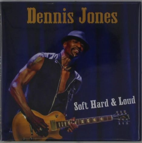 Dennis Jones: Soft Hard &amp; Loud, CD