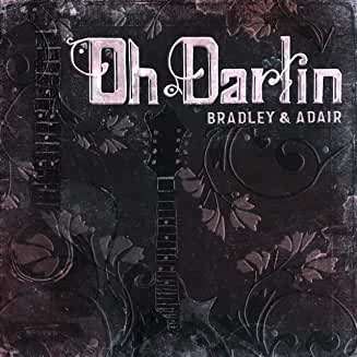 Dale Ann Bradley &amp; Tina Adair: Oh Darlin', CD