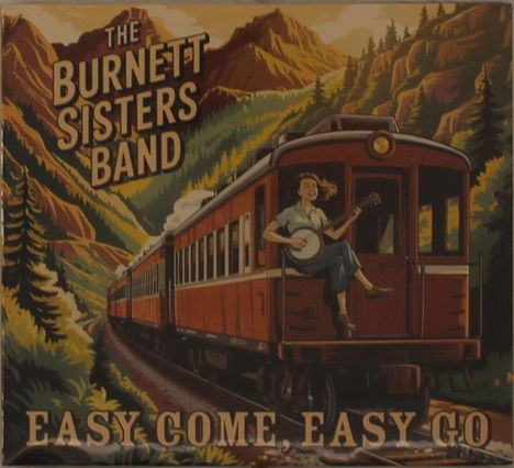 The Burnett Sisters Band: Easy Come, Easy Go, CD