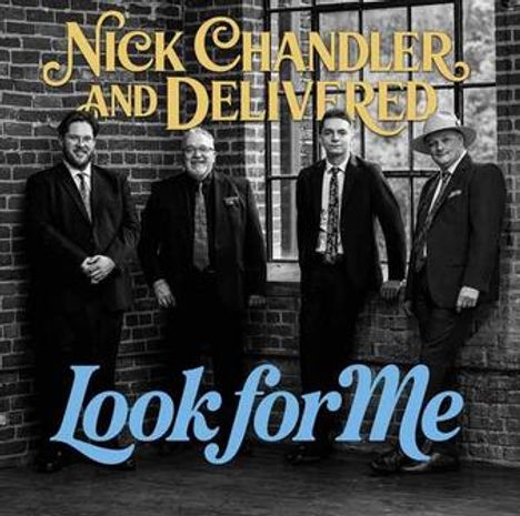 Text: "Nick Chandler and Delivered" und "Look for Me". Vier Männer in Anzügen vor einer Backsteinwand.
