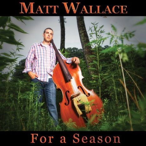 Matt Wallace: For A Season, CD
