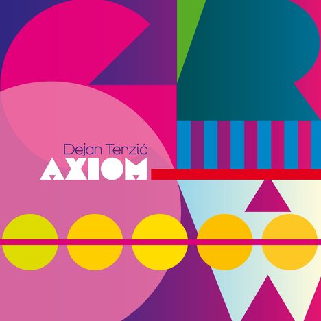 „Dejan Terzić AXIOM“ steht in geometrischer, bunter Grafik mit Kreisen, Dreiecken und Linien.