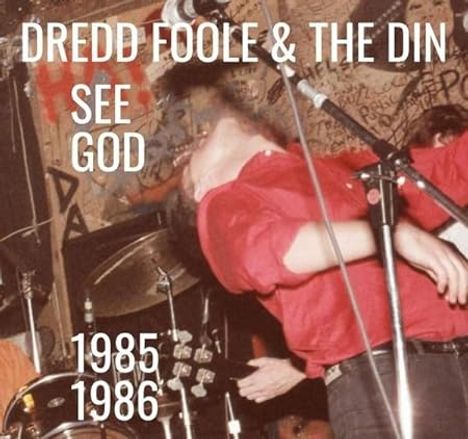 Dredd Foole &amp; The Din: See God, 2 CDs