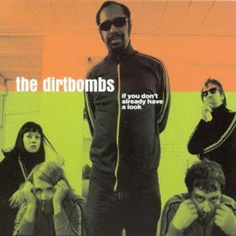 The Dirtbombs: If You Don't Already Have A Look, 2 CDs