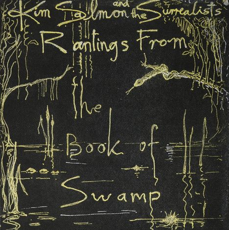 Kim Salmon: Rantings From The Book Of Swamp, 2 LPs