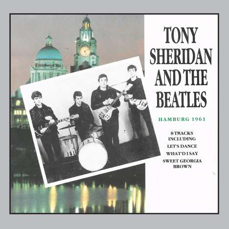 Tony Sheridan &amp; The Beatles: Hamburg 1961, CD