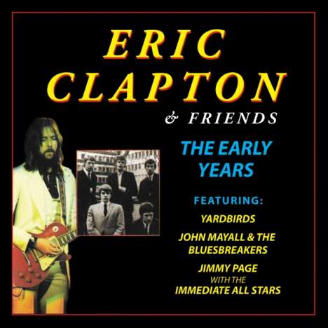 Eric Clapton (geb. 1945): Eric Clapton &amp; Friends: The Early Years, CD