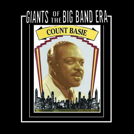 Count Basie (1904-1984): Giants Of The Big Band Era, CD