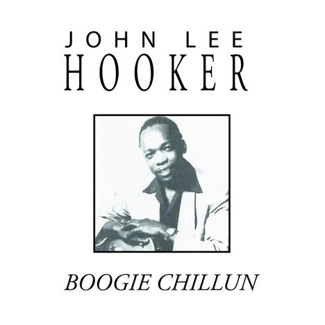 John Lee Hooker: Boogie Chillun, CD