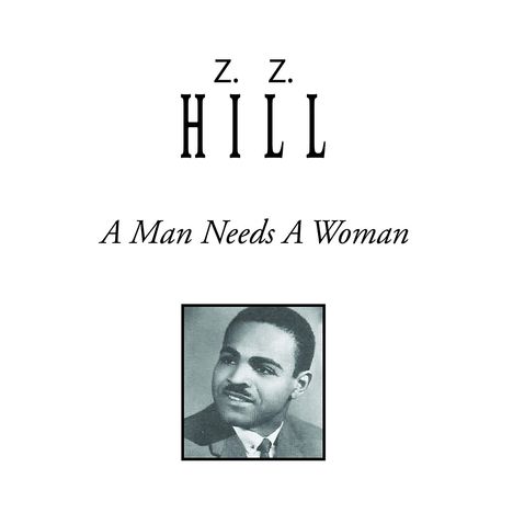 Z.Z. Hill: A Man Needs A Woman, CD