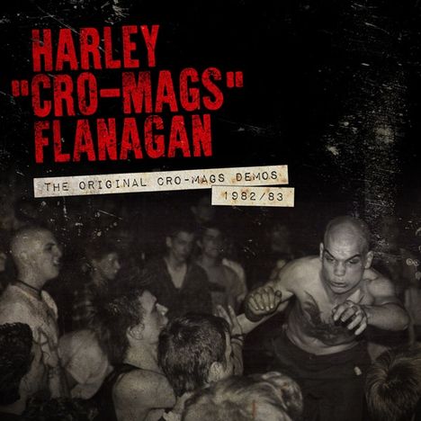 Harley Flanagan: The Original Cro-Mags Demos 1982-1983, LP