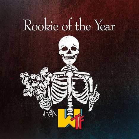 Rookie Of The Year: WTF, LP
