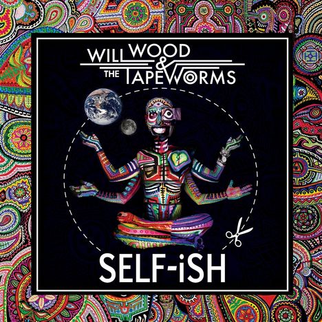 "SELF-iSH", "WILL WOOD & THE TAPEWORMS". Ein bunt gemusterter, meditierender menschlicher Körper vor psychedelischem Hintergrund.