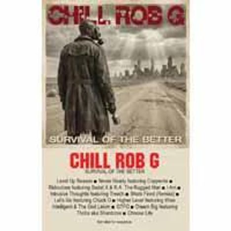 Text: "CHILL ROB G" und "SURVIVAL OF THE FITTEST". Bild: Person auf Straße in post-apokalyptischer Stadt.