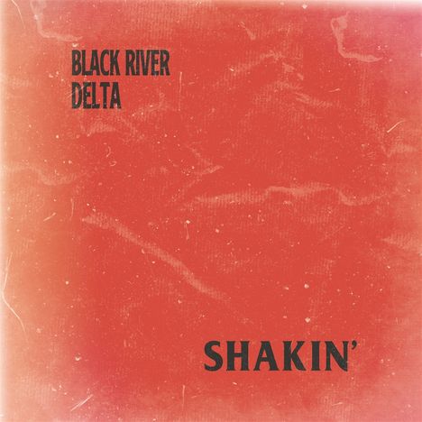 Black River Delta: Shakin', LP