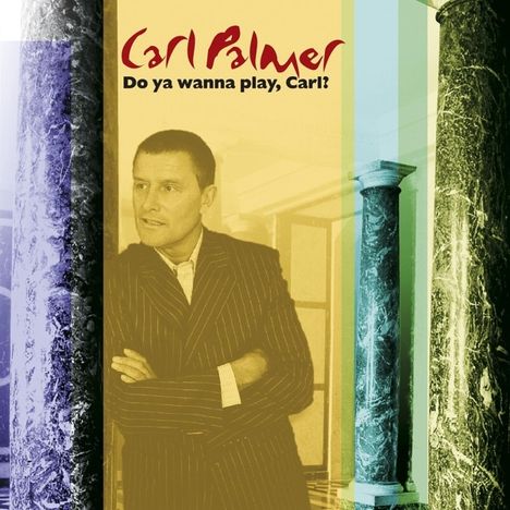 Carl Palmer (ex-E.L.P.): Do Ya Wanna Play, Carl? (Anthology - Updated Version), 2 CDs
