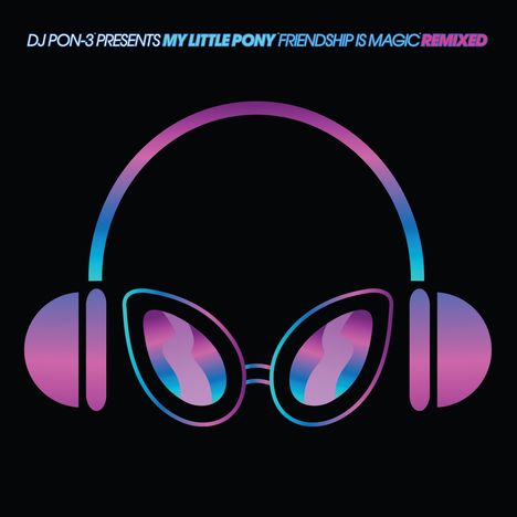 Daniel Ingram: Filmmusik: DJ Pon-3 Presents My Little Pony Friendship Is Magic Remixed (Limited Edition) (Blue Vinyl), 2 LPs