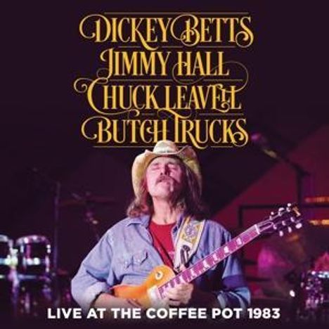 Dickey Betts, Jimmy Hall, Chuck Leavell &amp; Butch Trucks: Live At The Coffee Pot 1983, CD