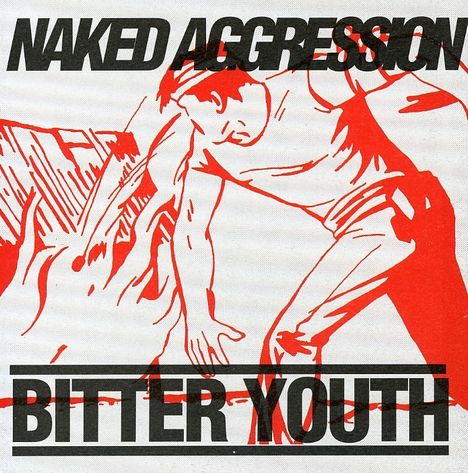 Naked Aggression: Bitter Youth, CD