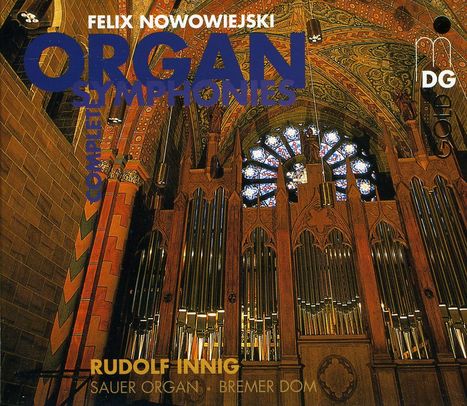 Felix Nowowiejski (1877-1946): Sämtliche Orgelymphonien, 3 CDs