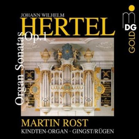 Johann Wilhelm Hertel (1727-1789): Orgelsonaten op.1 Nr.1-6, CD