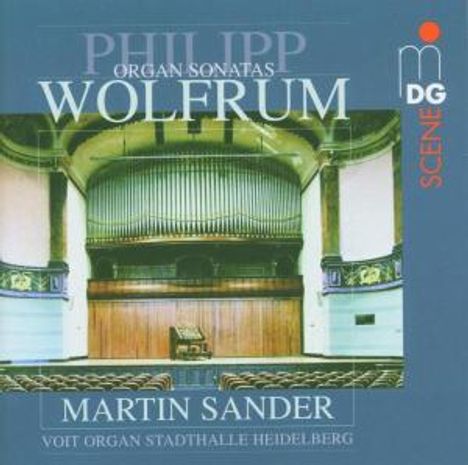 Philipp Wolfrum (1854-1919): Sämtliche Orgelsonaten, CD