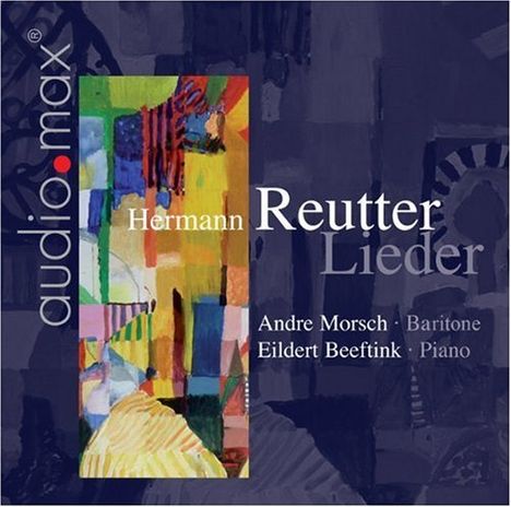 Hermann Reutter (1900-1985): Lieder, CD