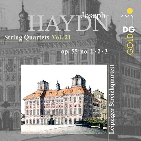 Texte: Joseph Haydn, String Quartets Vol. 21, op. 55 no. 1 · 2 · 3, Leipziger Streichquartett, MDG GOLD. 

Illustration: Historisches Gebäude.