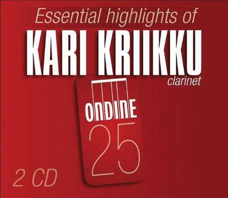 Kari Kriikku - Essential Highlights (Klarinettenkonzerte), 2 CDs