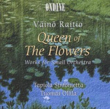 Väinö Raitio (1891-1945): Werke für kleines Orchester "Queen of the Flowers", CD