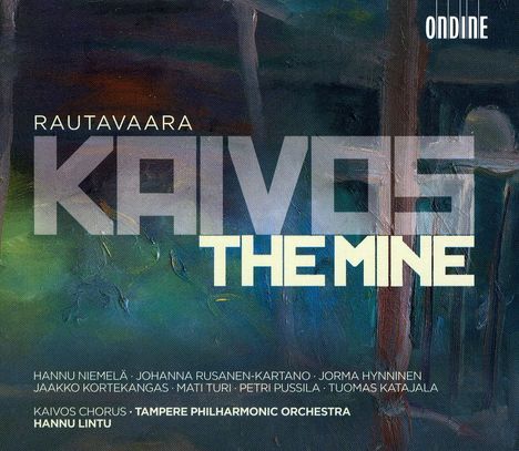 Einojuhani Rautavaara (1928-2016): Kaivos - The Mine (Oper in 3 Akten), CD